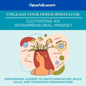 Cultivating an Intrapreneurial Mindset